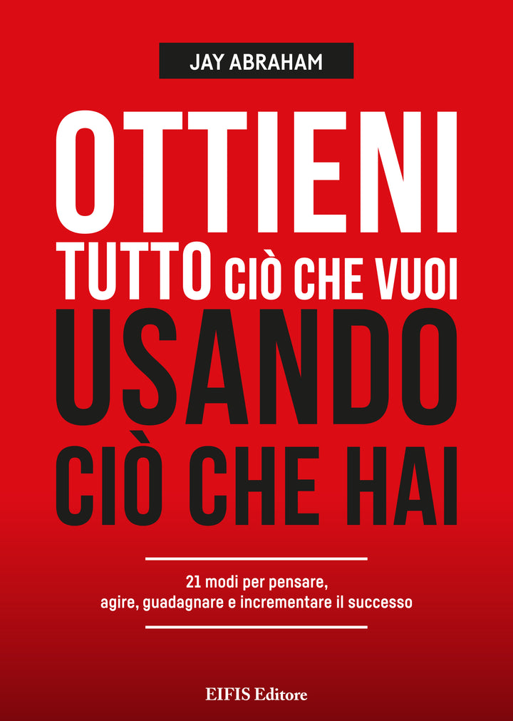 Ottieni tutto ciò che vuoi usando ciò che hai