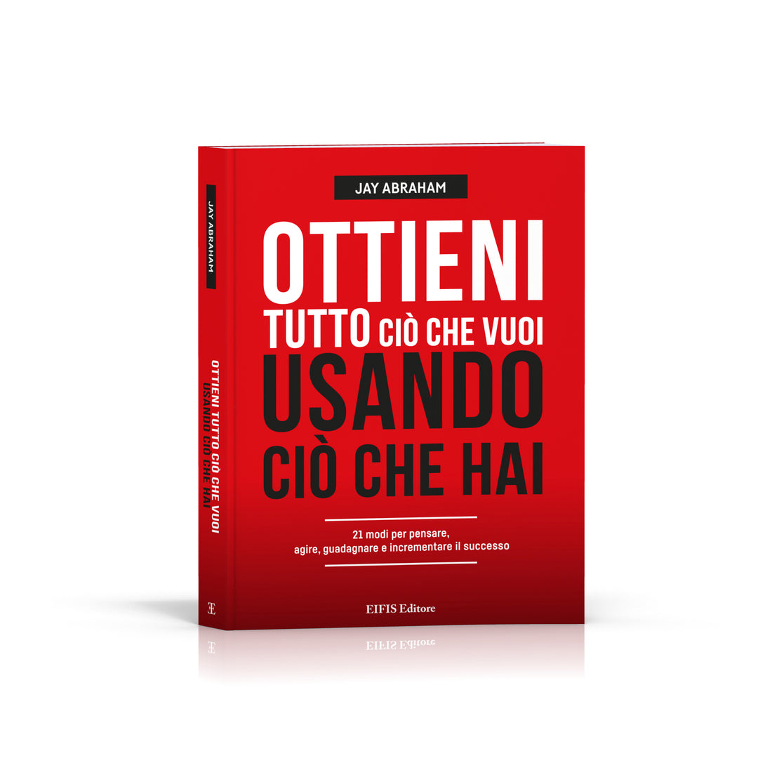 Ottieni tutto ciò che vuoi usando ciò che hai